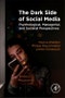 The Dark Side of Social Media. Psychological, Managerial, and Societal Perspectives - Product Thumbnail Image