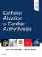Catheter Ablation of Cardiac Arrhythmias. Edition No. 4 - Product Image