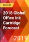 2018 Global Office Ink Cartridge Forecast - Product Thumbnail Image