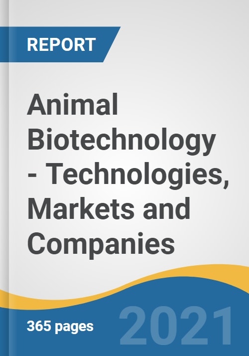 Animal Biotechnology - Technologies, Markets and Companies