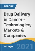 Drug Delivery in Cancer - Technologies, Markets & Companies- Product Image