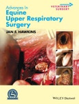 Advances in Equine Upper Respiratory Surgery. Edition No. 1. AVS Advances in Veterinary Surgery- Product Image