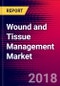 Wound and Tissue Management Market Report Suite - United States - 2019-2025 (Includes 10 Reports) - Product Thumbnail Image