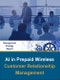Artificial Intelligence (AI) in Prepaid Wireless: The Future of AI in Prepaid Customer Relationship Management - Product Thumbnail Image