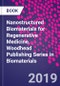 Nanostructured Biomaterials for Regenerative Medicine. Woodhead Publishing Series in Biomaterials - Product Image