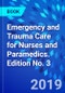 Emergency and Trauma Care for Nurses and Paramedics. Edition No. 3 - Product Thumbnail Image