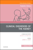 Clinical Disorders of the Kidney, An Issue of Pediatric Clinics of North America. The Clinics: Internal Medicine Volume 66-1- Product Image
