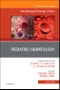 Pediatric Hematology , An Issue of Hematology/Oncology Clinics of North America. The Clinics: Internal Medicine Volume 33-3 - Product Image