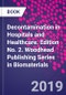 Decontamination in Hospitals and Healthcare. Edition No. 2. Woodhead Publishing Series in Biomaterials - Product Image