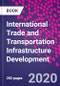 International Trade and Transportation Infrastructure Development - Product Image