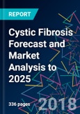Cystic Fibrosis Forecast and Market Analysis to 2025- Product Image