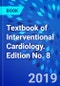 Textbook of Interventional Cardiology. Edition No. 8 - Product Thumbnail Image