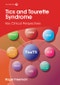 Tics and Tourette Syndrome. Key Clinical Perspectives. Edition No. 1. Clinics in Developmental Medicine - Product Thumbnail Image
