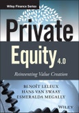 Private Equity 4.0. Reinventing Value Creation. Edition No. 1. The Wiley Finance Series- Product Image
