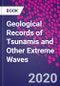 Geological Records of Tsunamis and Other Extreme Waves - Product Image