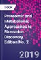 Proteomic and Metabolomic Approaches to Biomarker Discovery. Edition No. 2 - Product Thumbnail Image