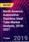 North America Automotive Stainless Steel Tube Market Analysis, 2018-2027 - Product Thumbnail Image