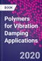 Polymers for Vibration Damping Applications - Product Thumbnail Image