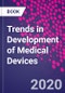 Trends in Development of Medical Devices - Product Image