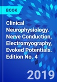 Clinical Neurophysiology. Nerve Conduction, Electromyography, Evoked Potentials. Edition No. 4- Product Image