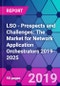 LSO - Prospects and Challenges: The Market for Network Application Orchestrators 2019-2025 - Product Thumbnail Image
