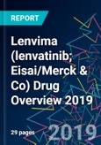 Lenvima (lenvatinib; Eisai/Merck & Co) Drug Overview 2019- Product Image