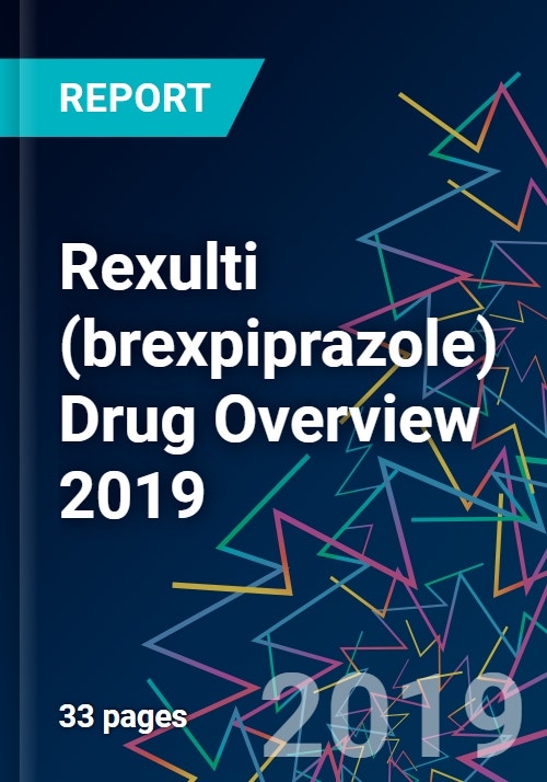 Rexulti (brexpiprazole) Drug Overview 2019 - Research and Markets