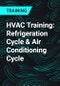 HVAC Training: Refrigeration Cycle & Air Conditioning Cycle - Product Thumbnail Image