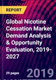 Global Nicotine Cessation Market Demand Analysis & Opportunity Evaluation, 2019-2027- Product Image