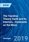 The Teardrop Theory: Earth and Its Interiors...Continents on the Move- Product Image