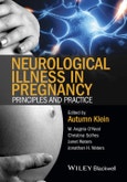Neurological Illness in Pregnancy. Principles and Practice. Edition No. 1- Product Image