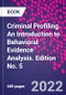 Criminal Profiling. An Introduction to Behavioral Evidence Analysis. Edition No. 5 - Product Thumbnail Image