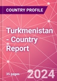 Turkmenistan - Country Report- Product Image