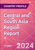 Central and South Asia - Region Report- Product Image