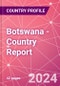 Botswana - Country Report - Product Image