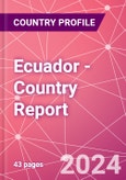 Ecuador - Country Report- Product Image