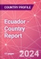 Ecuador - Country Report - Product Image
