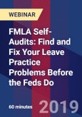 FMLA Self-Audits: Find and Fix Your Leave Practice Problems Before the Feds Do - Webinar (Recorded)- Product Image