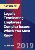 Legally Terminating Employees: Complex Issues Which You Must Know - Webinar (Recorded)- Product Image