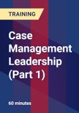 Case Management Leadership Part 1 - Webinar (Recorded)- Product Image