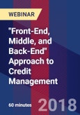 "Front-End, Middle, and Back-End" Approach to Credit Management - Webinar (Recorded)- Product Image
