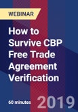 How to Survive CBP Free Trade Agreement Verification - Webinar (Recorded)- Product Image