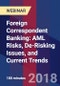 Foreign Correspondent Banking: AML Risks, De-Risking Issues, and Current Trends - Webinar (Recorded) - Product Thumbnail Image