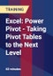 Excel: Power Pivot - Taking Pivot Tables to the Next Level - Webinar (Recorded) - Product Thumbnail Image