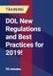 DOL New Regulations and Best Practices for 2019! - Webinar (Recorded) - Product Thumbnail Image