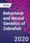 Behavioral and Neural Genetics of Zebrafish - Product Image