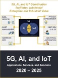 5G, Artificial Intelligence, Data Analytics, and IoT Convergence: The 5G and AIoT Market for Solutions, Applications and Services 2020 - 2025- Product Image