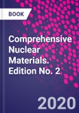 Comprehensive Nuclear Materials. Edition No. 2- Product Image
