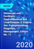 Sleisenger and Fordtran's Gastrointestinal and Liver Disease- 2 Volume Set. Pathophysiology, Diagnosis, Management. Edition No. 11- Product Image