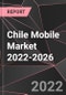 Chile Mobile Market 2022-2026 - Product Thumbnail Image
